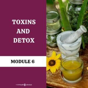 Module 6: Toxins and Detox